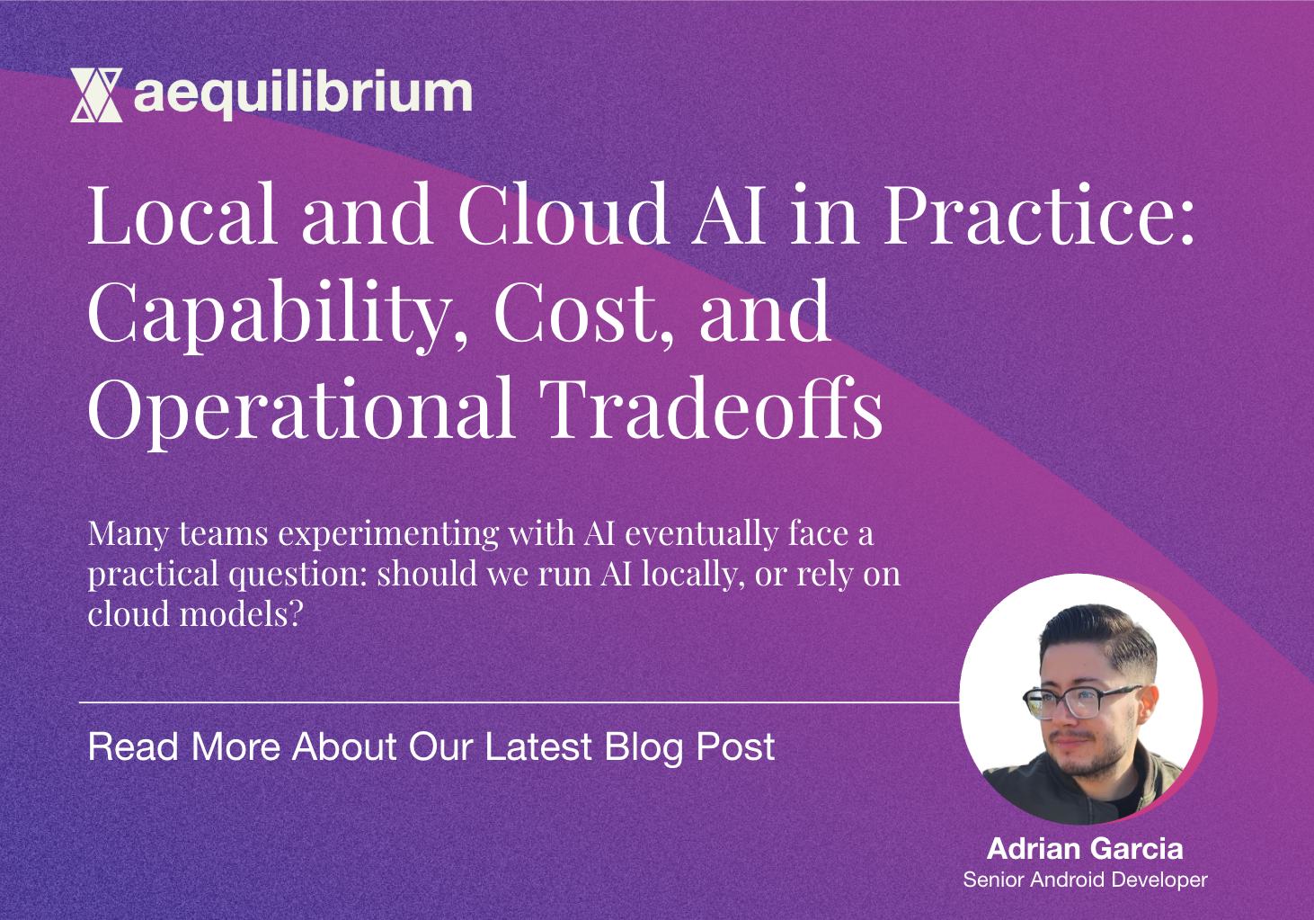 Local and Cloud AI in Practice: Capability, Cost, and Operational Tradeoffs Many teams experimenting with AI eventually face a practical question: should we run AI locally, or rely on cloud models? Read More About Our Latest Blog Post